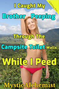 I Caught my Brother Peeping Through the Campsite Toilet While I Peed by MysticAlchemist book cover